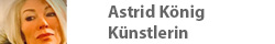 Astrid König, Künstlerin (Atelier König) - powered by Bscout® - Faire Suchmaschine & Netzwerk!