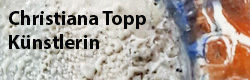 Christiana Topp, Künstlerin - powered by Bscout® - Faire Suchmaschine & Netzwerk!